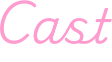 CAST